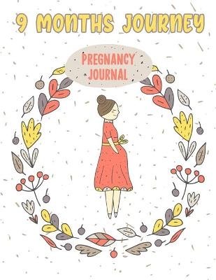 9 Months Journey Pregnancy -  Jessie Grate