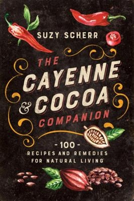 The Cayenne & Cocoa Companion - Suzy Scherr