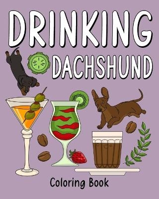 Drinking Dachshund Coloring Book -  Paperland