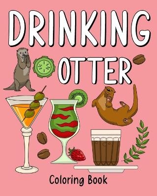 Drinking Otter Coloring Book -  Paperland