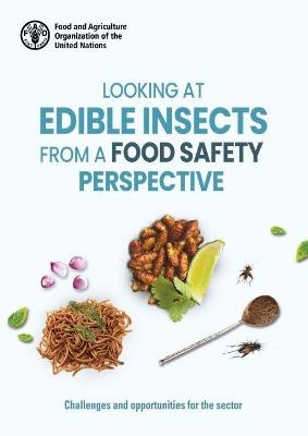Looking at edible insects from a food safety perspective -  Food and Agriculture Organization