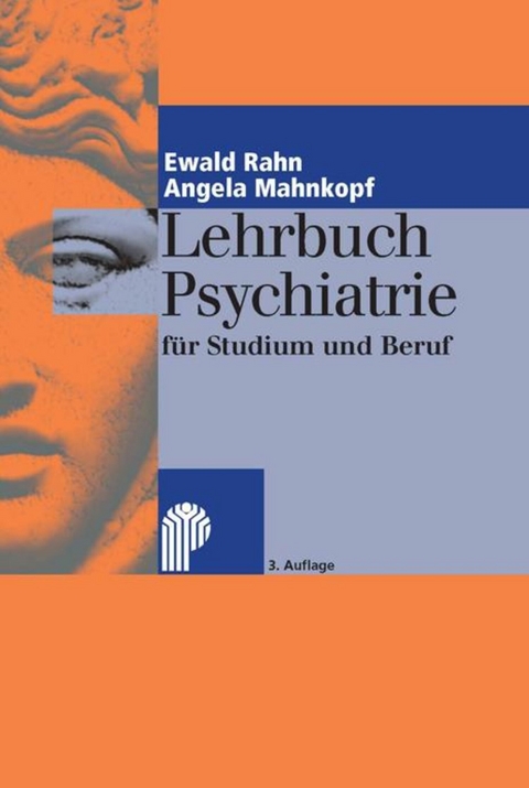 Lehrbuch Psychiatrie für Studium und Beruf - Ewald Rahn, Angela Mahnkopf