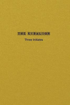 The Kybalion - Three Initiates