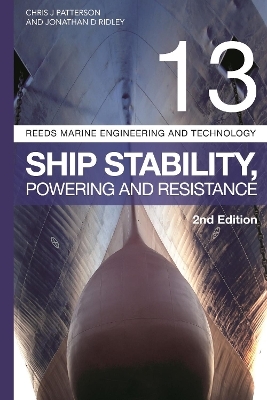 Reeds Vol 13: Ship Stability, Powering and Resistance - Jonathan Ridley, Christopher Patterson