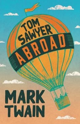 Tom Sawyer Abroad - Mark Twain