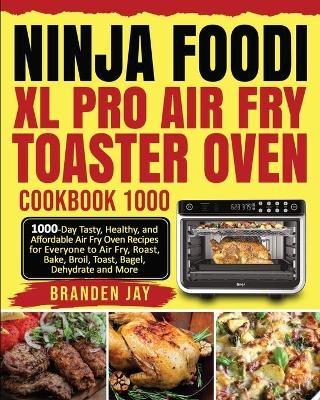 Ninja Foodi XL Pro Air Fry Toaster Oven Cookbook 1000 - Kenzi Lewis