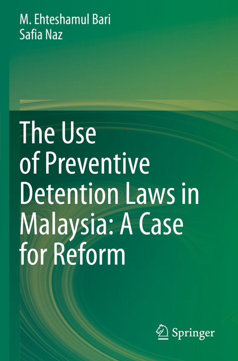 The Use of Preventive Detention Laws in Malaysia: A Case for Reform - M. Ehteshamul Bari, Safia Naz