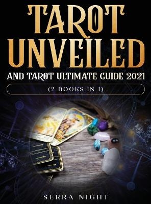 Tarot Unveiled AND Tarot Ultimate Guide 2021 - Serra Night
