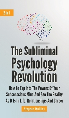 The Subliminal Psychology Revolution 2 In 1 - Stephen Mullins