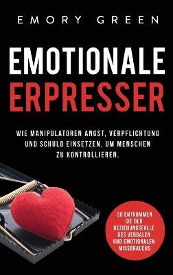 Emotionale Erpresser - Emory Green