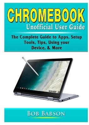 Chromebook Unofficial User Guide - Bob Babson