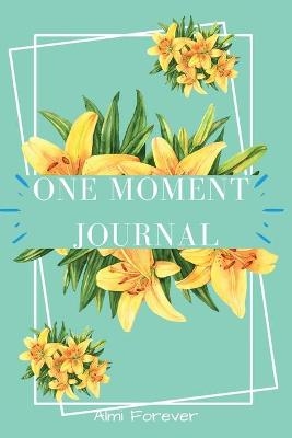 One Moment Journal - Almi Forever
