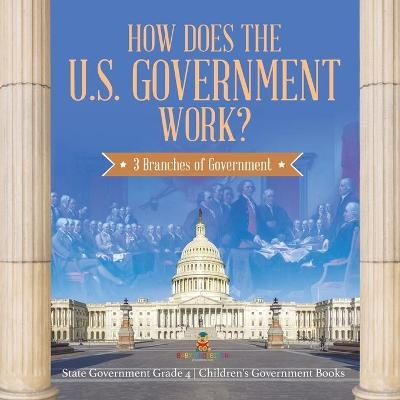 How Does the U.S. Government Work? -  Baby Professor