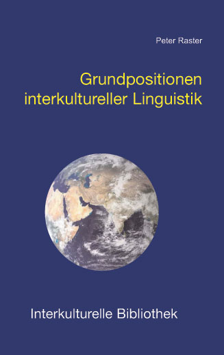 Grundpositionen interkultureller Linguistik - Peter Raster