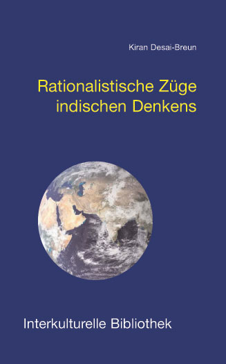 Rationalistische Züge indischen Denkens. - Kiran Desai-Breun