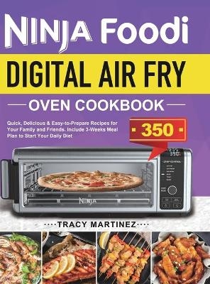 Ninja Foodi Digital Air Fry Oven Cookbook - Tracy Martinez