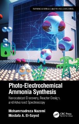 Photo-Electrochemical Ammonia Synthesis - Mohammadreza Nazemi, Mostafa A. El-Sayed