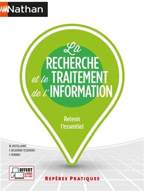 La recherche et le traitement de l'information : retenir l'essentiel - M. del Mar Castellanos, F. Delacroix-Tessereau