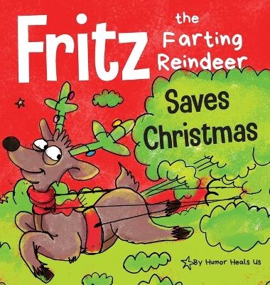 Fritz the Farting Reindeer Saves Christmas - Humor Heals Us