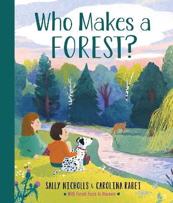 Who Makes a Forest? - Sally Nicholls