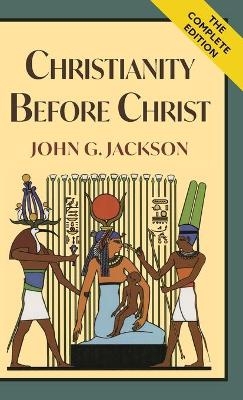 Christianity Before Christ - John G Jackson