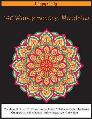 140 Wunderschöne Mandalas -  Happy Cindy