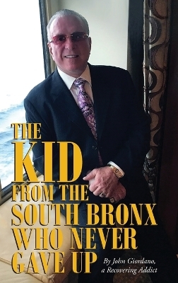 The Kid From The South Bronx Who Never Gave Up - John Giordano