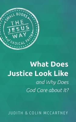 What Does Justice Look Like and Why Does God Care about It? - Judith McCartney, Colin McCartney
