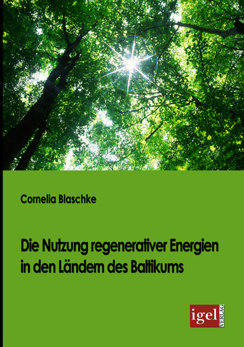 Die Nutzung regenerativer Energien in den Ländern des Baltikums - Cornelia Blaschke