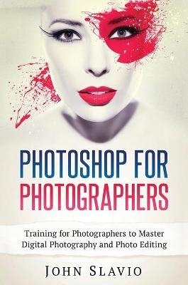 Photoshop for Photographers - John Slavio