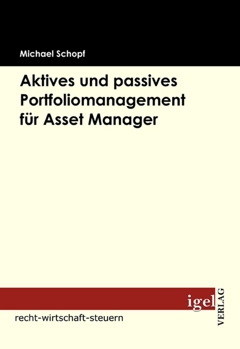 Aktives und passives Portfoliomanagement für Asset Manager - Michael Schopf