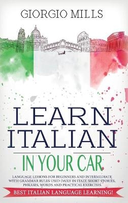 Learn Italian in Your Car - Giorgio Mills