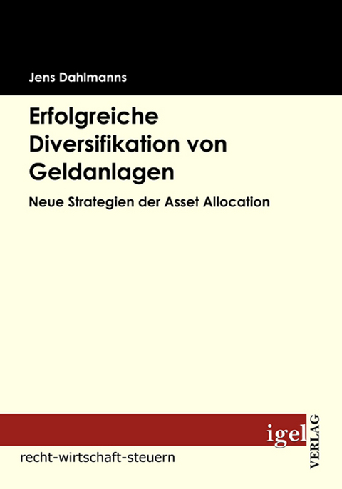 Erfolgreiche Diversifikation von Geldanlagen - Jens Dahlmanns