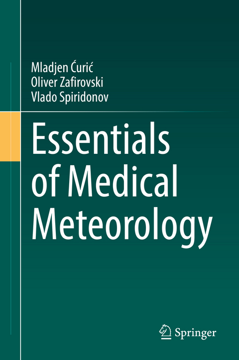 Essentials of Medical Meteorology - Mladjen Ćurić, Oliver Zafirovski, Vlado Spiridonov