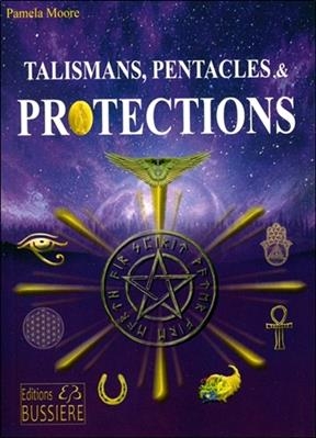 TALISMANS PENTACLES ET PROTECTIONS -  MOORE PAMELA