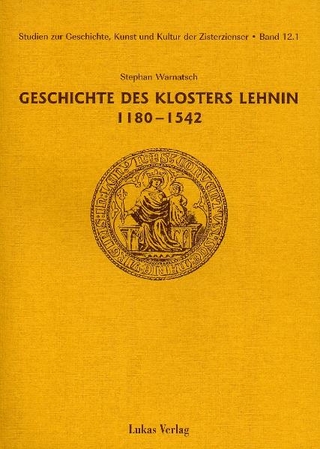 Studien zur Geschichte, Kunst und Kultur der Zisterzienser / Geschichte des Klosters Lehnin 1180-1542 - Stephan Warnatsch