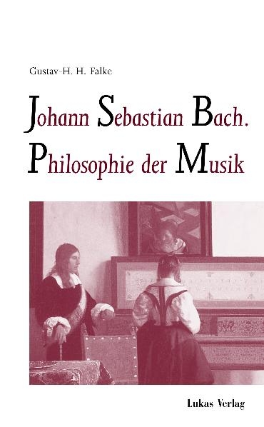 Johann Sebastian Bach - Gustav H Falke