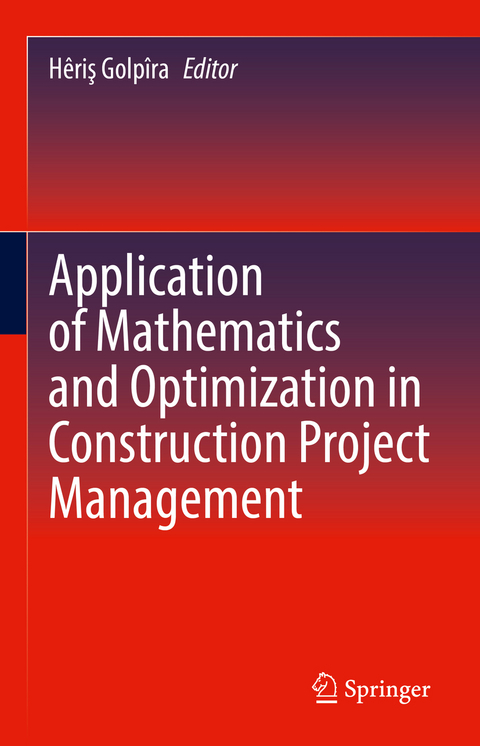 Application of Mathematics and Optimization in Construction Project Management - 