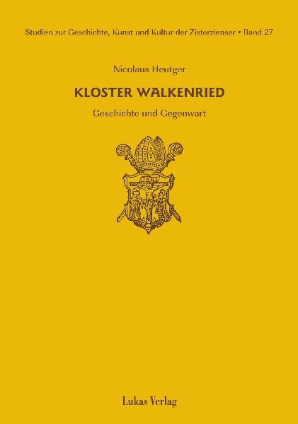 Studien zur Geschichte, Kunst und Kultur der Zisterzienser / Kloster Walkenried - Nicolaus Heutger