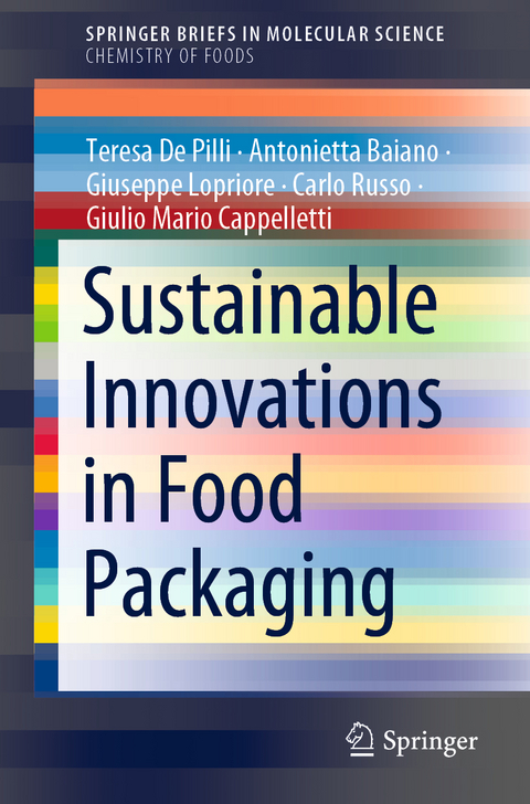 Sustainable Innovations in Food Packaging - Teresa De Pilli, Antonietta Baiano, Giuseppe Lopriore, Carlo Russo, Giulio Mario Cappelletti