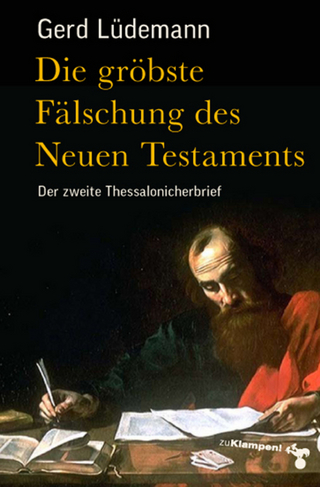 Die gröbste Fälschung des Neuen Testaments - Gerd Lüdemann