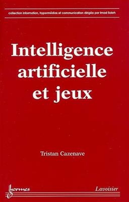Intelligence artificielle et jeux - Tristan Cazenave