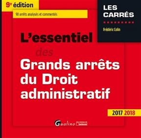 L'essentiel des grands arrêts du droit administratif : 2017-2018 - Frédéric (1970-....) Colin