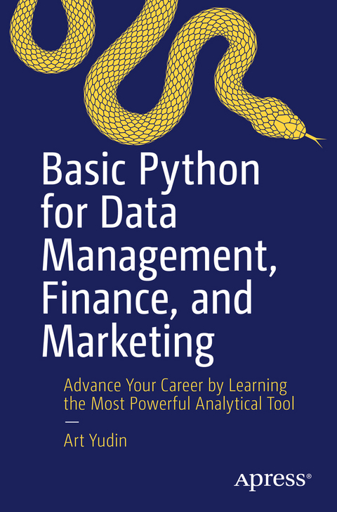 Basic Python for Data Management, Finance, and Marketing - Art Yudin