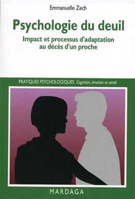 PSYCHOLOGIE DU DEUIL IMPACT ET PROCESSUS -  ZECH EMMANUELLE