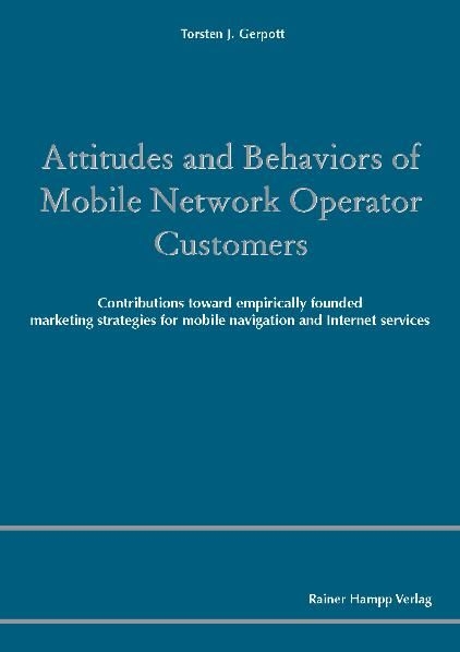 Attitudes and Behaviors of Mobile Network Operator Customers -  Torsten J. Gerpott