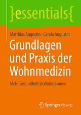 Grundlagen und Praxis der Wohnmedizin - Matthias Augustin, Carola Augustin