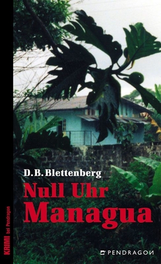 Null Uhr Managua - D.B. Blettenberg