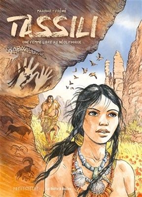 Tassili : une femme libre au néolithique -  Fréwé,  MAADIAR