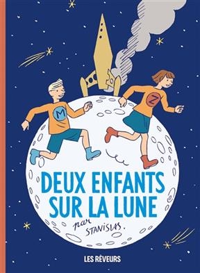 Deux enfants sur la Lune - Stanislas (1961-....) Barthélémy